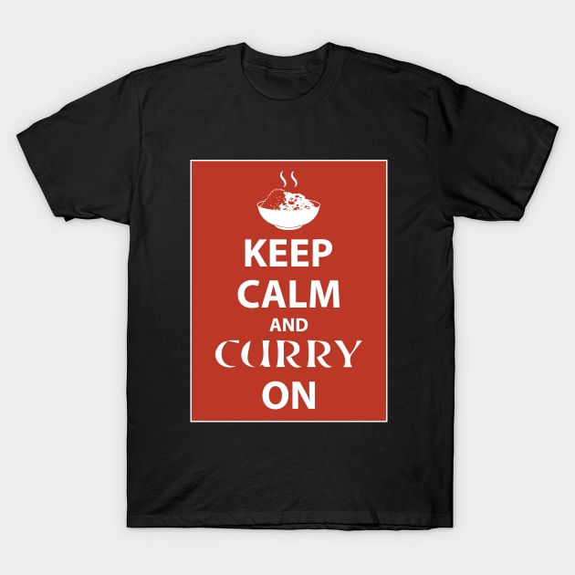 Keep Calm and Curry On T-Shirt by PrettyGhoul